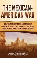 The Mexican-American War | Captivating History | Buch | Gebunden | Englisch