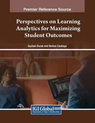 Perspectives on Learning Analytics for Maximizing Student Outcomes Durak (u. a.)