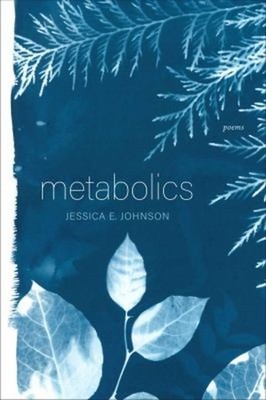 Metabolics : Poems Paperback Jessica E. Johnson