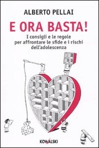 E ora basta! - Alberto Pellai (Kowalski) [2010]