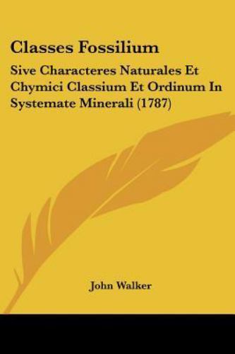 Classes Fossilium : Sive Characteres Naturales et Chymici Classium et ...