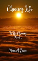 Ronna M Bacon | Choosing Life | Taschenbuch | Englisch (2024) | In His Choosing