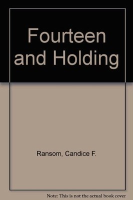 FOURTEEN AND HOLDING By Candice F. Ransom *Excellent Condition*