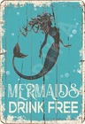 Tin Metal Sign Mermaids Drink Free Vintage Look Decor Painting 8x12
