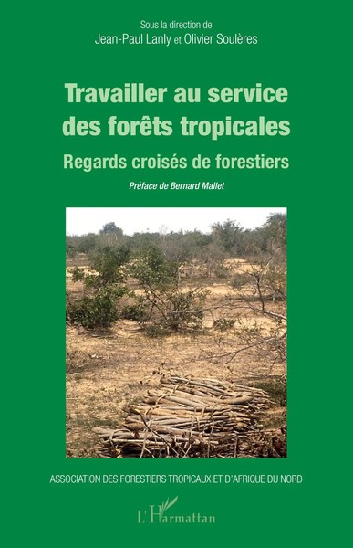 Jean-Paul Lanly (U. A.) | Travailler Au Service Des ForêTs Tropicales | Buch-image