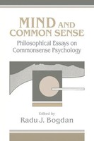 Mind And Common Sense Philosophical Essays On Common Sense Psychology Bogdan