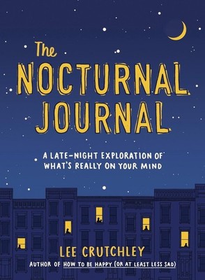 The Nocturnal Journal: A Late-Night Exploration of What's Really on Your Mind by