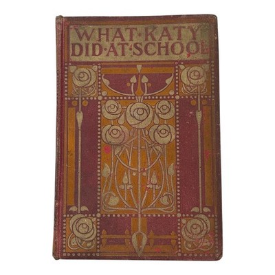 What Katy Did at School Susan Coolidge Vintage Hardcover Blackie Victorian