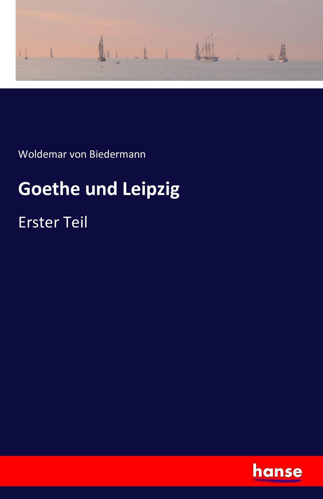 Thumbnail - Woldemar Von Biedermann | Goethe Und Leipzig | Taschenbuch | Deutsch