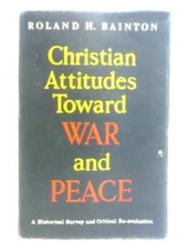 Christian Attitudes Toward War And Peace (R. H. Bainton - 1961) (ID:31277)