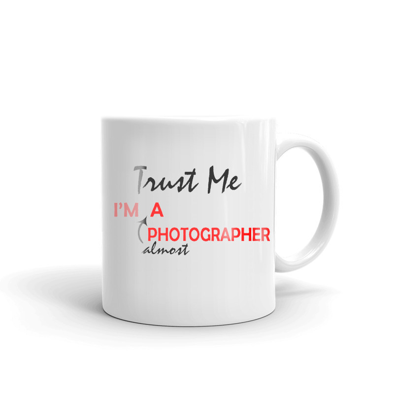 Trust Me I'm Almost A Photographer Coffee Tea Ceramic Mug Office Work Cup Gift