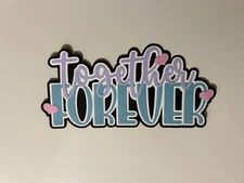 Together Forever Handmade Paper Pieced Scrapbook Title Die Cut with Hearts