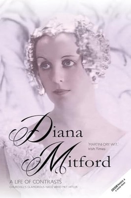 A Life of Contrasts: The Autobiography of the Most Glamorous Mitford Sister by