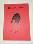 VERMONT INDIANS Book by Thomas E. Daniels Journal Press 1975, 63 pg. Softbound