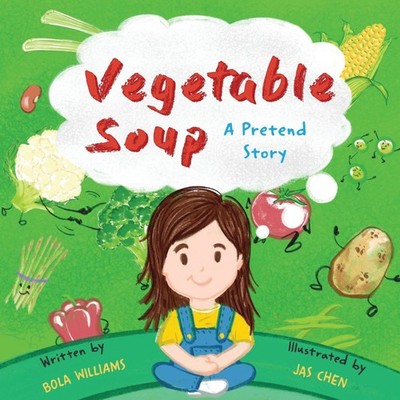 Vegetable Soup A Pretend Story Bola Williams Hardcover Pears Lane