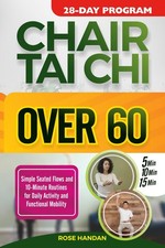 Chair Tai Chi for Seniors Over 60 Simple Seated Flows and 10Minute Routines f...