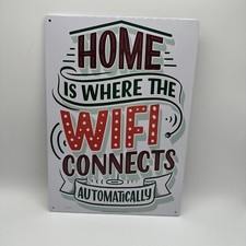 Metal Wall Sign   Home is where the Wi-Fi connects automatically  12  x 8.5  