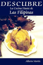 Alberto Mortiz | DESCUBRE La Cocina Haute de Las Filipinas | Taschenbuch (2006)