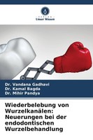 Wiederbelebung Von WurzelkanäLen: Neuerungen Bei Der Endodontischen Wurzelbehand