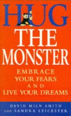 Hug the Monster: How to Embrace Your Fears and L by Leicester, Sandra 071267263X