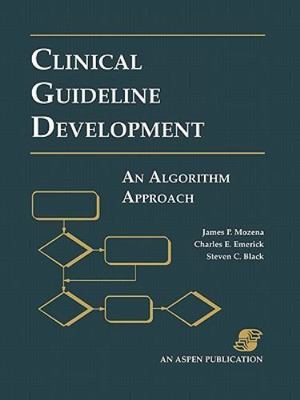 Clinical Guideline Development : An Algorithm Approach by James P. Mozena