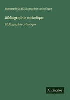 Bibliographie Catholique Bureau De La Bibliographie Catholique