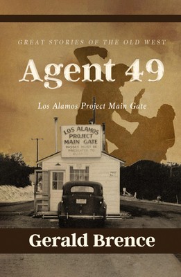 Agent 49 Los Alamos Project Main Gate Gerald Brence Taschenbuch Englisch 2023