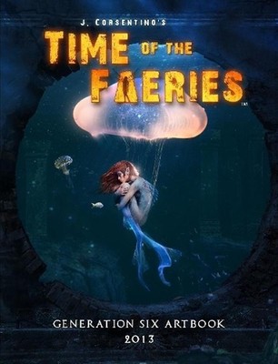 Time of the Faeries: Generation 6 Art Book by J. Corsentino (English) Paperback