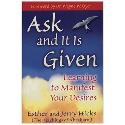 Ask and it is Given: Learning to Manifest Your Desires GOOD Paperback New