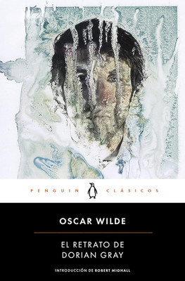El Retrato De Dorian Gray / the Picture of Dorian Grey (Penguin Clasicos) (Spani