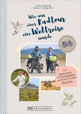 Wie aus einer Radtour eine Weltreise wurde ~ S. Gallegos Ric ... 9783734313462
