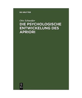 Die psychologische Entwickelung des Apriori: mit Rücksicht auf das Psychologisc