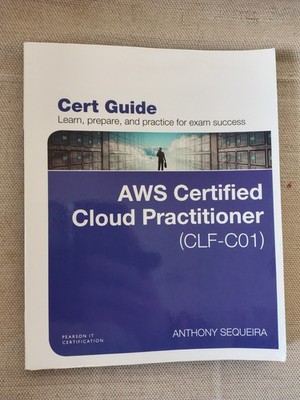 AWS Certified Cloud Practitioner (CLF-C01) Cert Guide (Certification Guide)