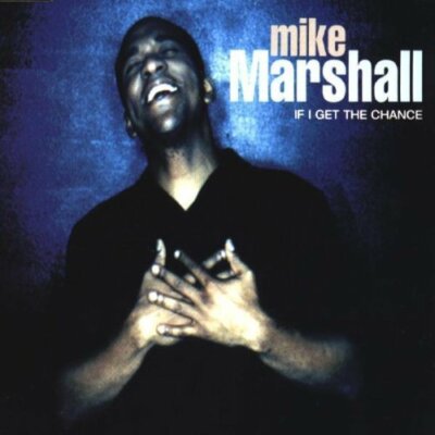 Mike Marshall If I get the chance  [Maxi-CD]