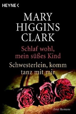 Schlaf wohl, mein süßes Kind - Schwesterlein, komm tanz mit mir: Zwei Romane Zwe