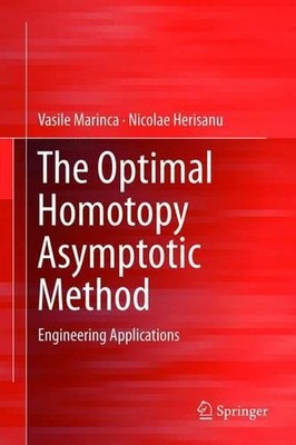 The Optimal Homotopy Asymptotic Method: Engineering Applications by Vasile Marin