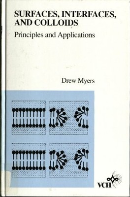 SURFACES, INTERFACES & COLLOIDS: PRINCIPLES & APPLICATIONS By Drew Myers *VG+*