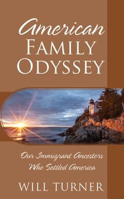 American Family Odyssey : Our Immigrant Ancestors Who Settled Ame