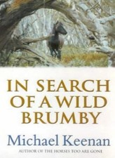 In Search of a Wild Brumby By Mike Keenan