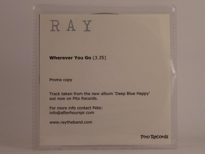 RAY WHEREVER YOU GO (E96) 1 Track Promo CD Single including White Sleeve PITO RE