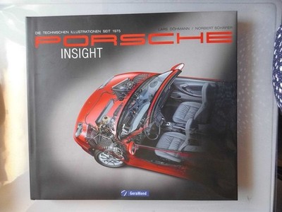 Porsche insight : die technischen Illustrationen seit 1975. Döhmann, Lars (Mitwi