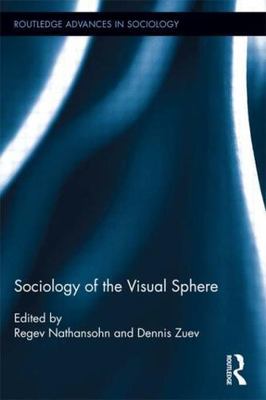 Sociology of the Visual Sphere, Paperback by Nathansohn, Regev (EDT); Zuev, D...