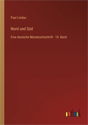 Nord und S�d: Eine deutsche Monatszeitschrift - 10. Band (Paperback or Softback)