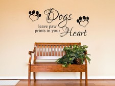 Wall Quote "Dogs Leave Paw Prints..." Vinyl Wall Sticker, Modern Decal, Tattoo