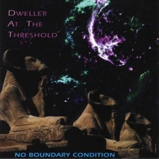 DWELLER AT THE THRESHOLD NO BOUNDARY CONDITION CD
