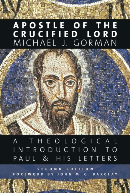 Apostle of the Crucified Lord by Michael J Gorman PAPERBACK 9780802874283