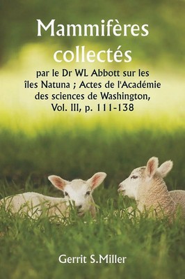 Mammifères collectés par le Dr WL Abbott sur les îles Natuna ; Actes de...