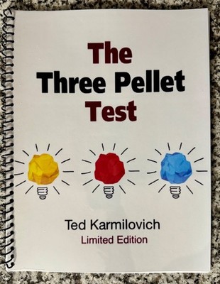The Three Pellet Test   Ted Karmilovich