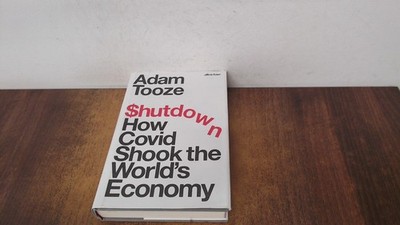			Shutdown: How Covid Shook the Worlds Economy, Tooze, Adam, Allen 		