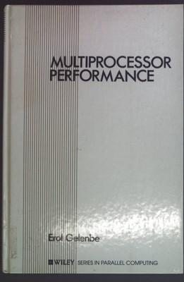 Multiprocessor Performance Wiley Series in Parallel Computing Gelenbe, Erol:
